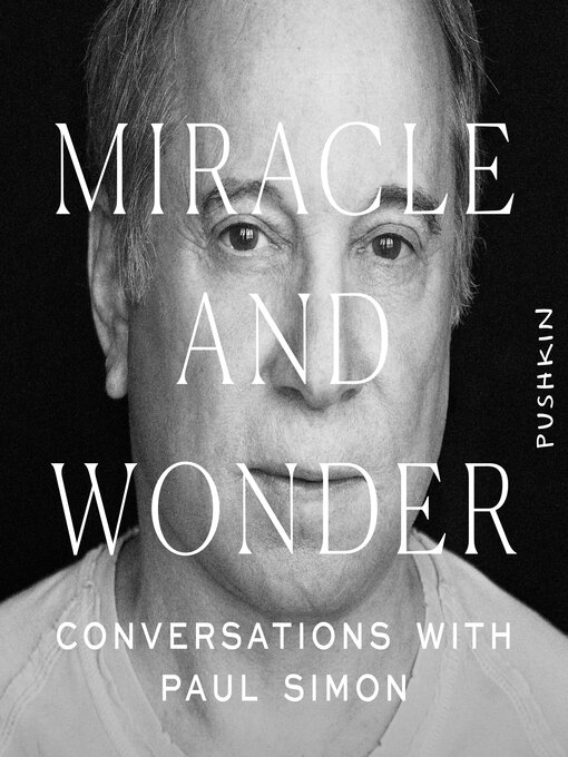 Title details for Miracle and Wonder: Conversations with Paul Simon by Malcolm Gladwell - Wait list